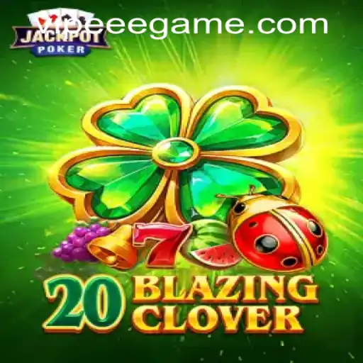 Discover the Thrilling World of 20BlazingClover: A Modern E-Slot Adventure
