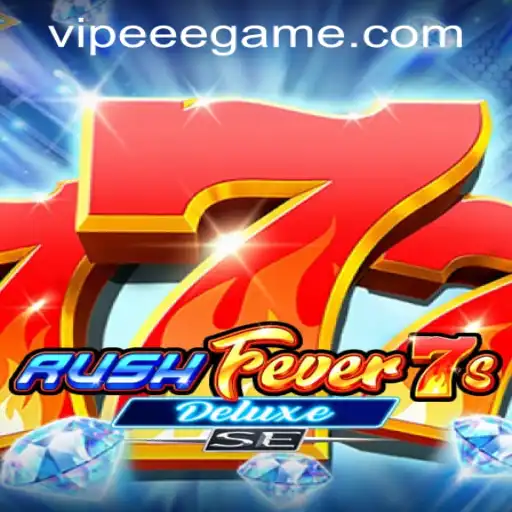 Discover the Excitement of RushFever7sDeluxeSE: A Comprehensive Guide
