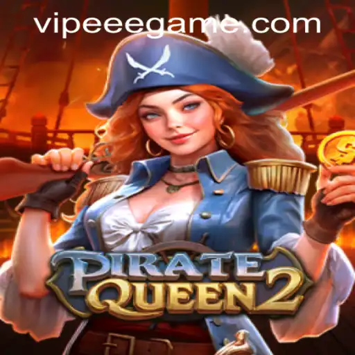 Exploring the Adventurous World of PirateQueen2: An In-Depth Guide